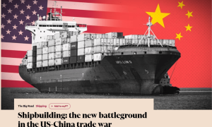 Shipbuilding: the new battleground in the US-China trade war